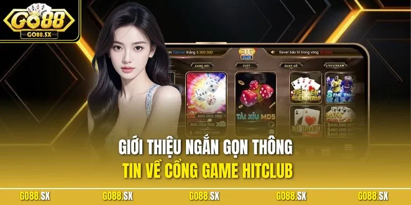 Giới thiệu ngắn gọn thông tin về cổng game HITCLUB